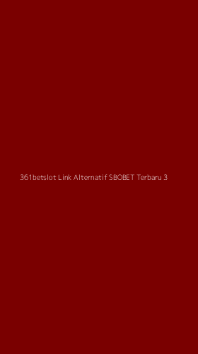 Tampilan Antarmuka Aplikasi 361betslot Link Alternatif Sbobet Terbaru - 3