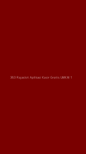 Tampilan Antarmuka Aplikasi 363 Rajaslot Aplikasi Kasir Gratis Umkm - 1