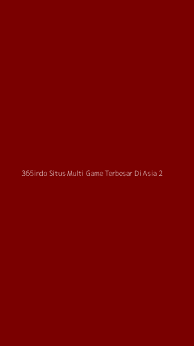Tampilan Antarmuka Aplikasi 365indo Situs Multi Game Terbesar Di Asia - 2