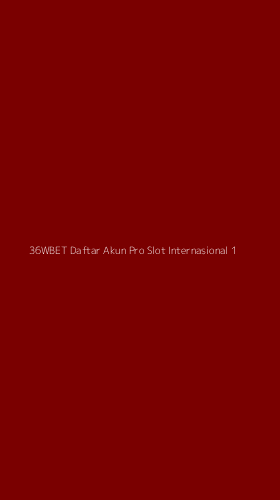 Tampilan Antarmuka Aplikasi 36wbet Daftar Akun Pro Slot Internasional - 1