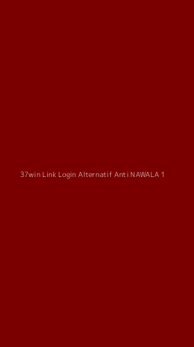 Tampilan Antarmuka Aplikasi 37win Link Login Alternatif Anti Nawala - 1