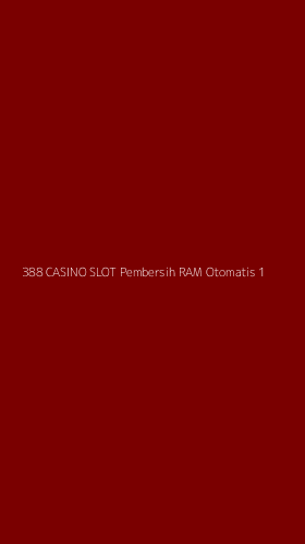 Tampilan Antarmuka Aplikasi 388 Casino Slot Pembersih Ram Otomatis - 1