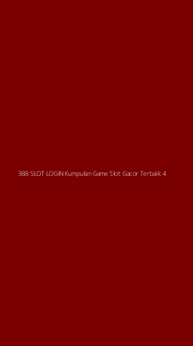 Tampilan Antarmuka Aplikasi 388 Slot Login Kumpulan Game Slot Gacor Terbaik - 4