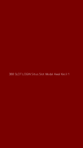 Tampilan Antarmuka Aplikasi 388 Slot Login Situs Slot Modal Awal Kecil - 1
