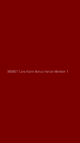 Tampilan Antarmuka Aplikasi 388bet Cara Klaim Bonus Harian Member - 1