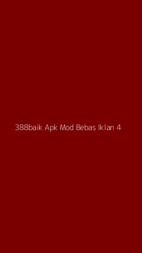 Tampilan Antarmuka Aplikasi 388baik Apk Mod Bebas Iklan - 4