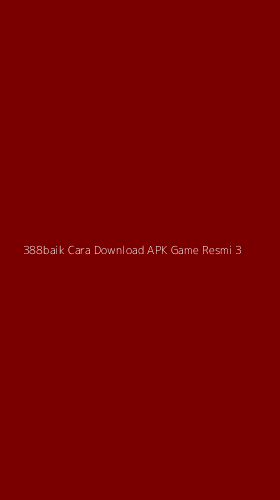 Tampilan Antarmuka Aplikasi 388baik Cara Download Apk Game Resmi - 3