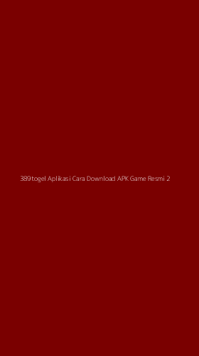 Tampilan Antarmuka Aplikasi 389togel Aplikasi Cara Download Apk Game Resmi - 2