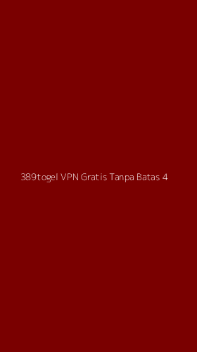 Tampilan Antarmuka Aplikasi 389togel Vpn Gratis Tanpa Batas - 4