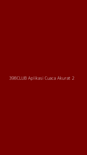 Tampilan Antarmuka Aplikasi 398club Aplikasi Cuaca Akurat - 2