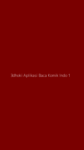 Tampilan Antarmuka Aplikasi 3dhoki Aplikasi Baca Komik Indo - 1