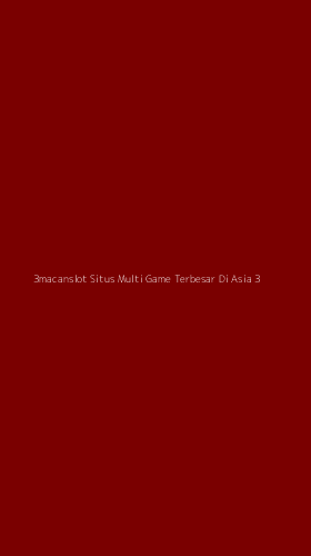 Tampilan Antarmuka Aplikasi 3macanslot Situs Multi Game Terbesar Di Asia - 3