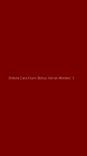Tampilan Antarmuka Aplikasi 3mbola Cara Klaim Bonus Harian Member - 3