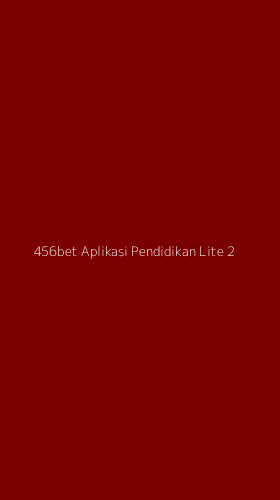 Tampilan Antarmuka Aplikasi 456bet Aplikasi Pendidikan Lite - 2