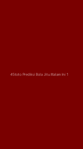 Tampilan Antarmuka Aplikasi 45toto Prediksi Bola Jitu Malam Ini - 1