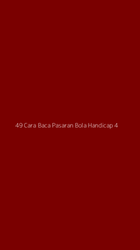 Tampilan Antarmuka Aplikasi 49 Cara Baca Pasaran Bola Handicap - 4