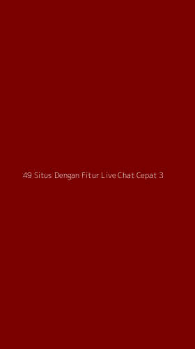 Tampilan Antarmuka Aplikasi 49 Situs Dengan Fitur Live Chat Cepat - 3