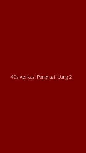 Tampilan Antarmuka Aplikasi 49s Aplikasi Penghasil Uang - 2