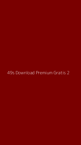Tampilan Antarmuka Aplikasi 49s Download Premium Gratis - 2