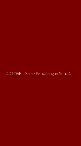 Tampilan Antarmuka Aplikasi 4dtogel Game Petualangan Seru - 4
