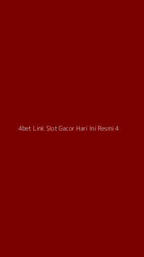 Tampilan Antarmuka Aplikasi 4bet Link Slot Gacor Hari Ini Resmi - 4