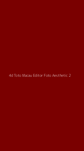 Tampilan Antarmuka Aplikasi 4d Toto Macau Editor Foto Aesthetic - 2