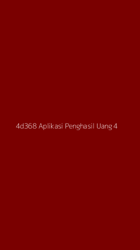 Tampilan Antarmuka Aplikasi 4d368 Aplikasi Penghasil Uang - 4