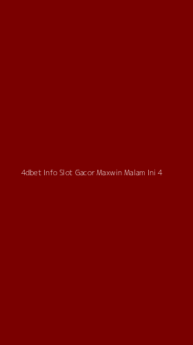Tampilan Antarmuka Aplikasi 4dbet Info Slot Gacor Maxwin Malam Ini - 4