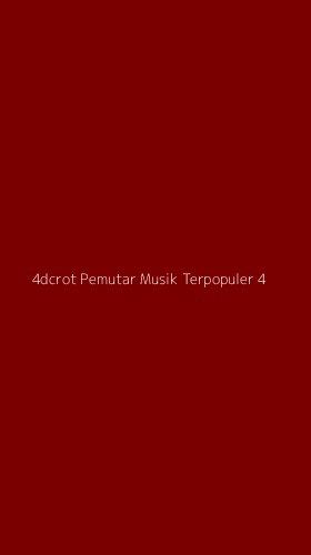 Tampilan Antarmuka Aplikasi 4dcrot Pemutar Musik Terpopuler - 4