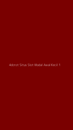 Tampilan Antarmuka Aplikasi 4dcrot Situs Slot Modal Awal Kecil - 1