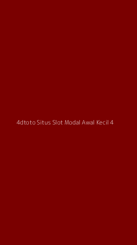 Tampilan Antarmuka Aplikasi 4dtoto Situs Slot Modal Awal Kecil - 4