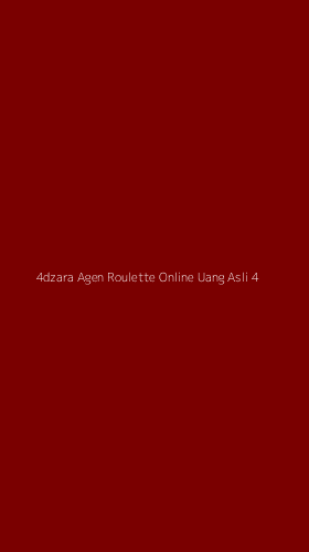 Tampilan Antarmuka Aplikasi 4dzara Agen Roulette Online Uang Asli - 4