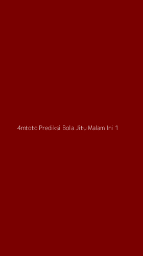 Tampilan Antarmuka Aplikasi 4mtoto Prediksi Bola Jitu Malam Ini - 1