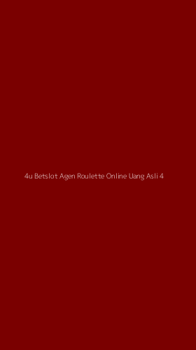 Tampilan Antarmuka Aplikasi 4u Betslot Agen Roulette Online Uang Asli - 4