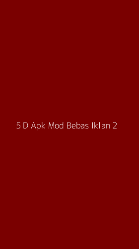 Tampilan Antarmuka Aplikasi 5 D Apk Mod Bebas Iklan - 2