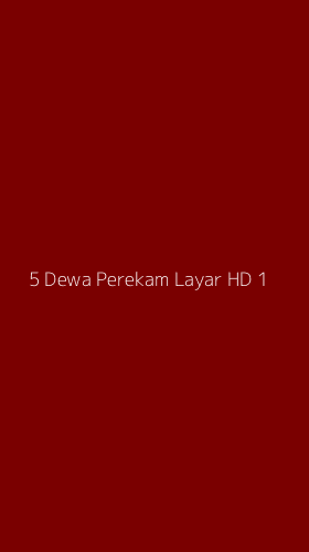 Tampilan Antarmuka Aplikasi 5 Dewa Perekam Layar Hd - 1