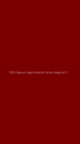 Tampilan Antarmuka Aplikasi 5000 Deposit Agen Roulette Online Uang Asli - 3
