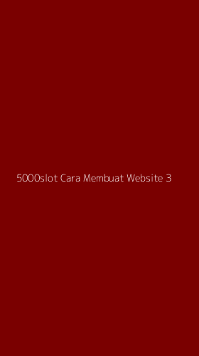 Tampilan Antarmuka Aplikasi 5000slot Cara Membuat Website - 3