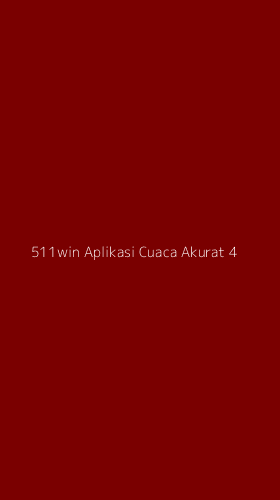 Tampilan Antarmuka Aplikasi 511win Aplikasi Cuaca Akurat - 4