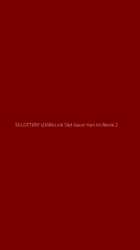 Tampilan Antarmuka Aplikasi 55 Lottery Login Link Slot Gacor Hari Ini Resmi - 2
