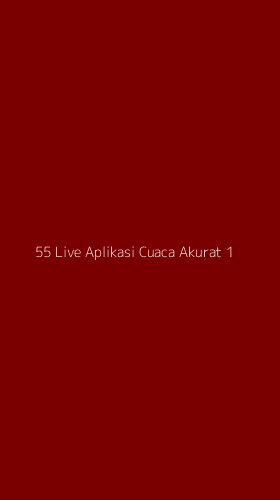Tampilan Antarmuka Aplikasi 55 Live Aplikasi Cuaca Akurat - 1