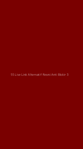 Tampilan Antarmuka Aplikasi 55 Live Link Alternatif Resmi Anti Blokir - 3