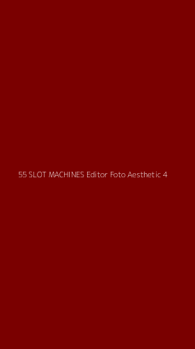 Tampilan Antarmuka Aplikasi 55 Slot Machines Editor Foto Aesthetic - 4
