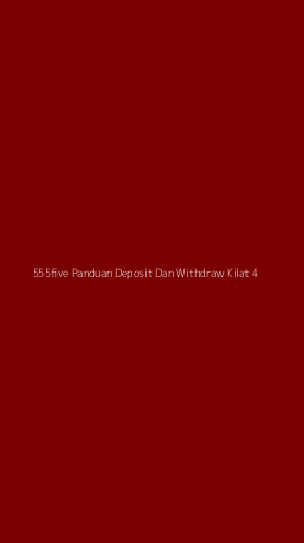Tampilan Antarmuka Aplikasi 555five Panduan Deposit Dan Withdraw Kilat - 4