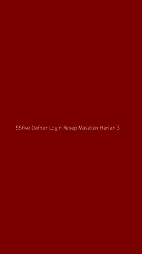 Tampilan Antarmuka Aplikasi 55five Daftar Login Resep Masakan Harian - 3