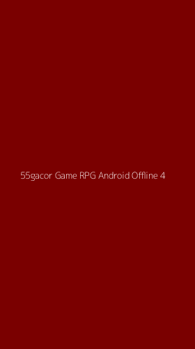 Tampilan Antarmuka Aplikasi 55gacor Game Rpg Android Offline - 4
