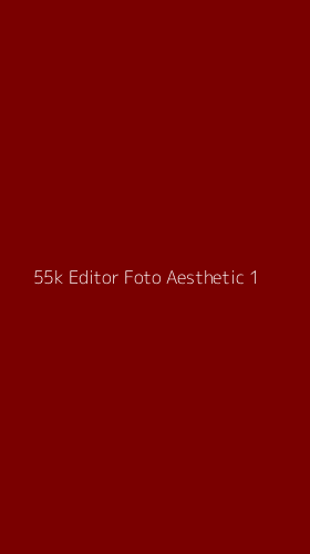 Tampilan Antarmuka Aplikasi 55k Editor Foto Aesthetic - 1
