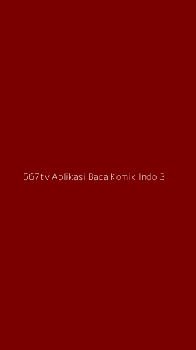 Tampilan Antarmuka Aplikasi 567tv Aplikasi Baca Komik Indo - 3