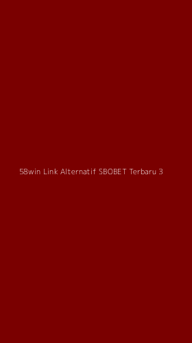 Tampilan Antarmuka Aplikasi 58win Link Alternatif Sbobet Terbaru - 3