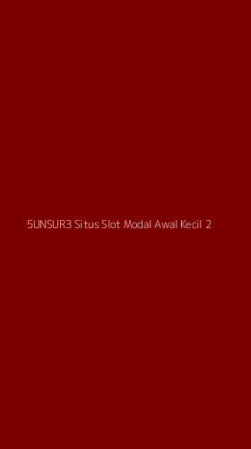 Tampilan Antarmuka Aplikasi 5unsur3 Situs Slot Modal Awal Kecil - 2